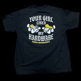 Your Girl Likes My Hardware Tシャツ